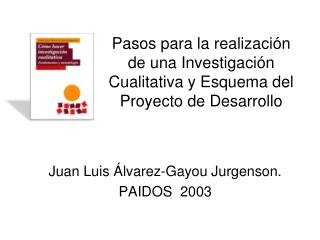 Pasos para la realización de una Investigación Cualitativa y Esquema del Proyecto de Desarrollo