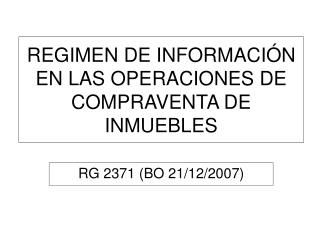 REGIMEN DE INFORMACIÓN EN LAS OPERACIONES DE COMPRAVENTA DE INMUEBLES