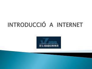 INTRODUCCIÓ A INTERNET