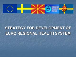 STRATEGY FOR DEVELOPMENT OF EURO REGIONAL HEALTH SYSTEM