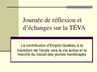 Journée de réflexion et d’échanges sur la TÉVA