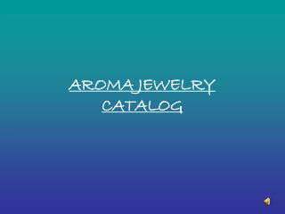 AROMA JEWELRY CATALOG