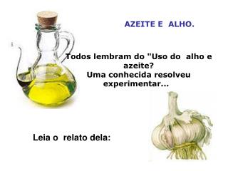 AZEITE E  ALHO.