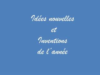 Idées nouvelles et Inventions de l’année