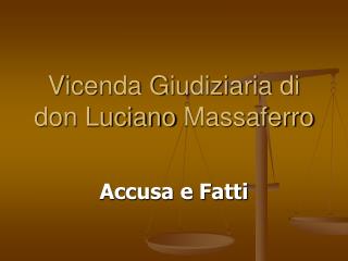 Vicenda Giudiziaria di don Luciano Massaferro
