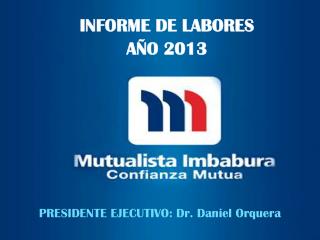 INFORME DE LABORES AÑO 2013