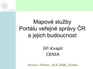 Mapové služby Portálu veřejné správy ČR a jejich budoucnost