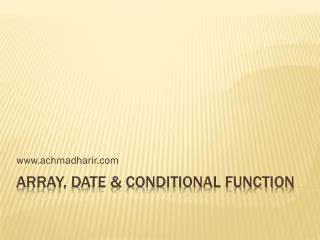 ARRAY, Date &amp; Conditional Function