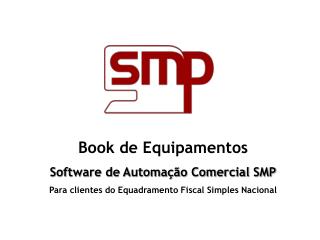 Book de Equipamentos Software de Automação Comercial SMP