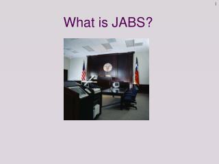 What is JABS?