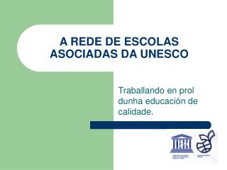 A REDE DE ESCOLAS ASOCIADAS DA UNESCO