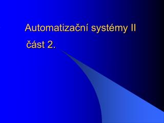 Automatizační systémy II