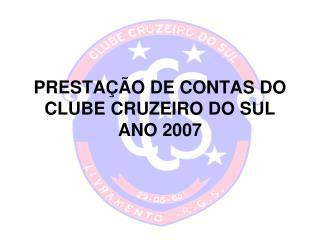 PRESTAÇÃO DE CONTAS DO CLUBE CRUZEIRO DO SUL ANO 2007