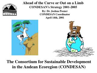 Ahead of the Curve or Out on a Limb CONDESAN’s Strategy 2001-2005