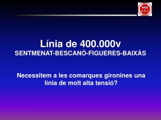 Línia de 400.000v SENTMENAT-BESCANÓ-FIGUERES-BAIXÀS