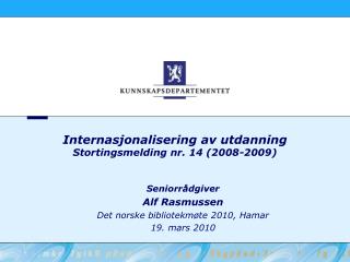 Internasjonalisering av utdanning Stortingsmelding nr. 14 (2008-2009)