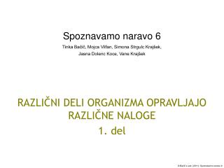 RAZLIČNI DELI ORGANIZMA OPRAVLJAJO RAZLIČNE NALOGE 1. del