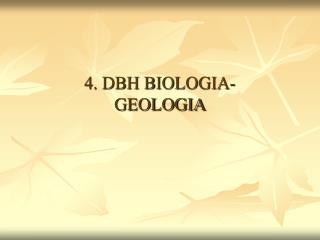 4. DBH BIOLOGIA-GEOLOGIA