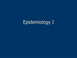 Epidemiology I