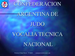 CONFEDERACION ARGENTINA DE JUDO VOCALIA TECNICA NACIONAL