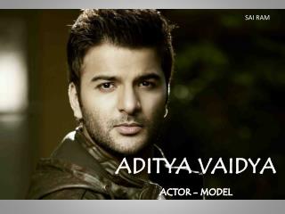 ADITYA VAIDYA ACTOR - MODEL