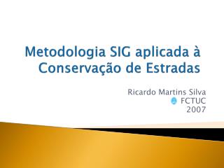 Metodologia SIG aplicada à Conservação de Estradas