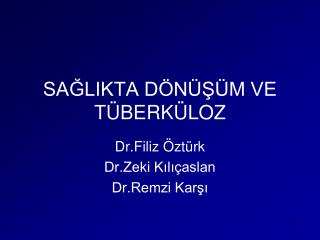 SAĞLIKTA DÖNÜŞÜM VE TÜBERKÜLOZ