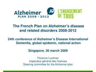 The French Plan on Alzheimer’s disease and related disorders 2008-2012