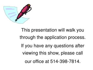 This presentation will walk you through the application process.