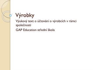 Výrobky