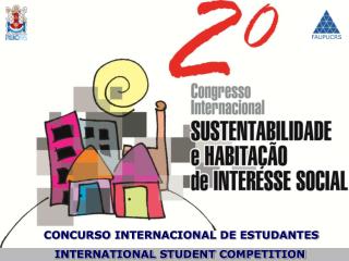 CONCURSO INTERNACIONAL DE ESTUDANTES INTERNATIONAL STUDENT COMPETITION