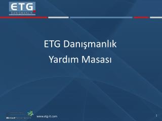 ETG Danışmanlık Yardım Masası