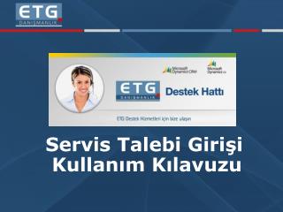 Servis Talebi Girişi Kullanım Kılavuzu