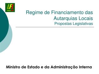 Regime de Financiamento das Autarquias Locais Propostas Legislativas