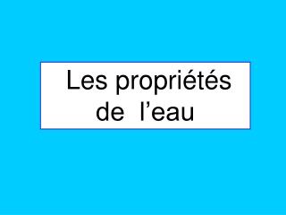 Les propriétés de l’eau