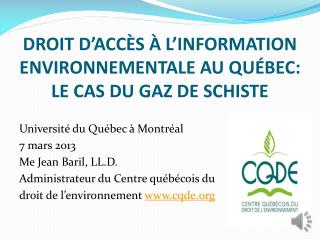 DROIT D’ACCÈS À L’INFORMATION ENVIRONNEMENTALE AU QUÉBEC: LE CAS DU GAZ DE SCHISTE