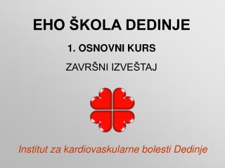 EHO ŠKOLA DEDINJE 1. OSNOVN I KURS ZAVRŠNI I ZVEŠTAJ