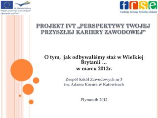 PROJEKT IVT „PERSPEKTYWY TWOJEJ PRZYSZŁEJ KARIERY ZAWODOWEJ”