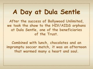 A Day at Dula Sentle