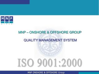MNP – ONSHORE &amp; OFFSHORE GROUP QUALITY MANAGEMENT SYSTEM