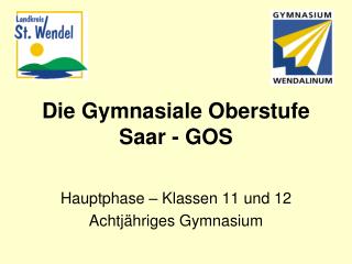 Die Gymnasiale Oberstufe Saar - GOS