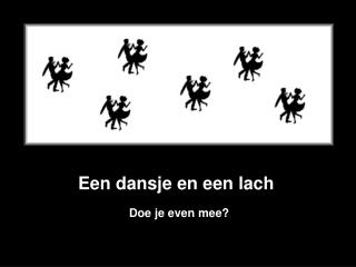 Een dansje en een lach