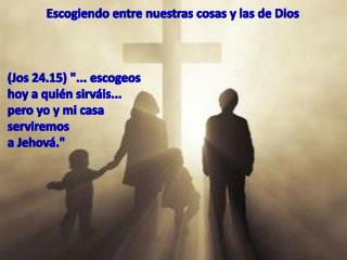 Escogiendo entre nuestras cosas y las de Dios