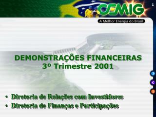 DEMONSTRAÇÕES FINANCEIRAS 3º Trimestre 2001