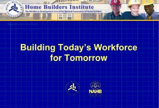 Building Today’s Workforce for Tomorrow