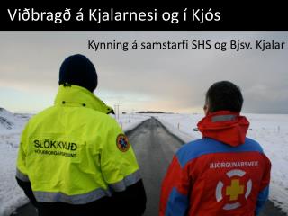 Viðbragð á Kjalarnesi og í Kjós