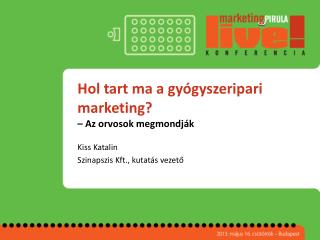 Hol tart ma a gyógyszeripari marketing ? – Az orvosok megmondják