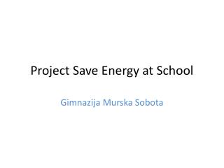 Project Save Energy at School