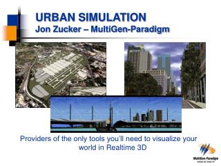 URBAN SIMULATION Jon Zucker – MultiGen-Paradigm
