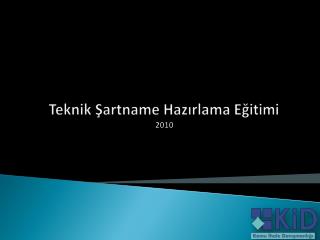 Teknik Şartname Hazırlama Eğitimi 2010